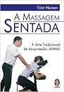 A Massagem Sentada: Arte Tradicional De Acupressão Amma
