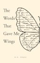 The Words That Gave Me Wings