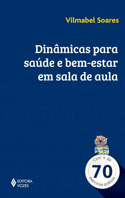 Dinâmicas Para Saúde E Bem-Estar Em Sala De Aula + 70 Exercícios Práticos