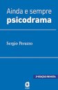 Ainda E Sempre Psicodrama