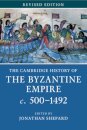 The Cambridge History of the Byzantine Empire c. 500–1492