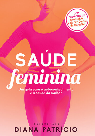 Saúde Feminina - Um Guia Para O Autoconhecimento E A Saúde Da Mulher