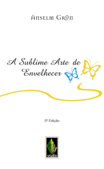 A Sublime Arte De Envelhecer