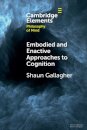 Embodied and Enactive Approaches to Cognition