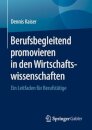 Berufsbegleitend promovieren in den Wirtschaftswissenschaften