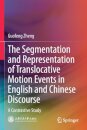 The Segmentation and Representation of Translocative Motion Events in English and Chinese Discourse