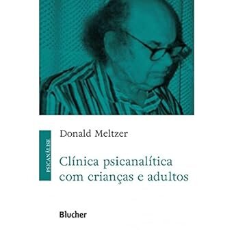 Clínica Psicanalítica Com Crianças E Adultos