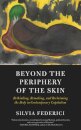 Beyond The Periphery Of The Skin