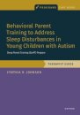 Behavioral Parent Training to Address Sleep Disturbances in Young Children with ASD