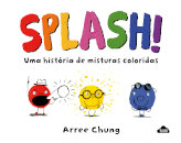 Splash! - Uma história de misturas coloridas