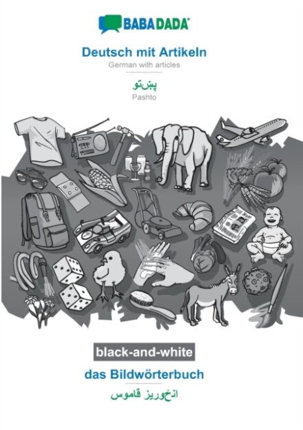 BABADADA black-and-white, Deutsch mit Artikeln - Pashto (in arabic script), das Bildworterbuch - visual dictionary (in arabic script)