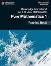 Cambridge International AS & A-Level Mathematics Pure Mathematics 1 Practice Book