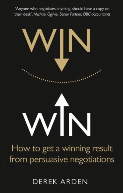 Win Win:How To Get A Winning Result From Persuasive Negotiations