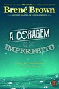 A Coragem de Ser Imperfeito