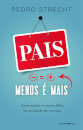 Pais, Menos é Mais