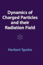 Dynamics of Charged Particles and their Radiation Field