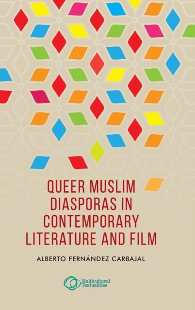Queer Muslim diasporas in contemporary literature and film