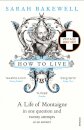 How To Live: A Life Of Montaigne