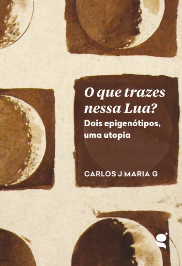 Que trazes nessa lua?, O: dois epigenótipos, uma utopia
