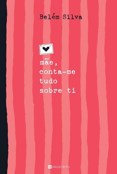 Mãe, Conta-Me Tudo Sobre Ti