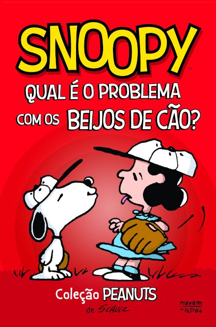 Peanuts®: Snoopy: Qual É O Problema Com Os Beijos De Cão?: Novela Gráfica