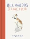 Tell Your Dog I Love Them
