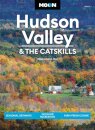 Moon Hudson Valley & the Catskills (Sixth Edition)