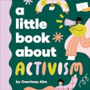 A Little  Book About Activism