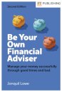 Be Your Own Financial Adviser: Manage your finances successfully through good times and bad
