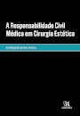 A Responsabilidade Civil Médica Em Cirurgia Estética