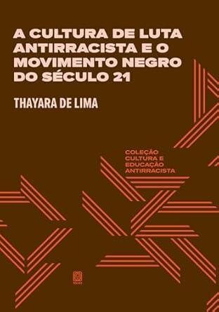 Cultura de luta antirracista e o movimento negro do séc 21