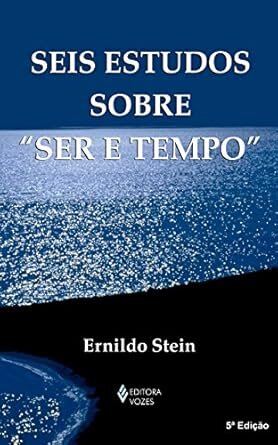 Seis Estudos Sobre "Ser E Tempo"