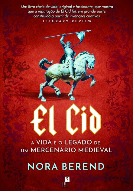 El Cid: A Vida e o Legado de um Mercenário Medieval