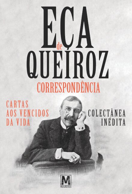 Eça de Queiroz, Correspondência. Cartas aos Vencidos da Vida. Colectânea Inédita