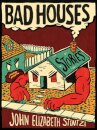 Bad Houses