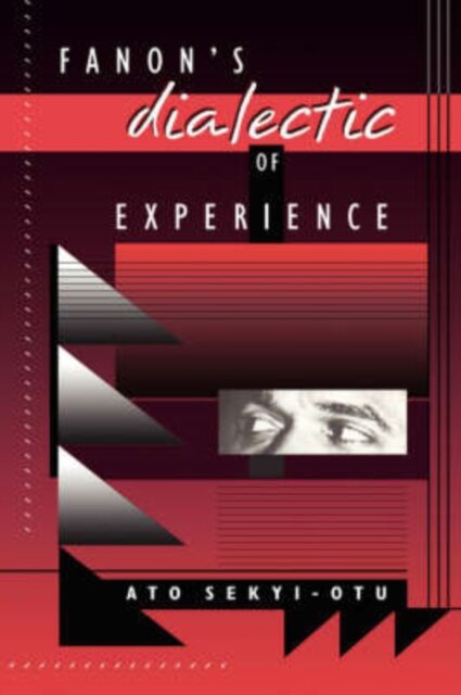 Fanon’s Dialectic of Experience