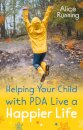 Helping Your Child with PDA Live a Happier Life