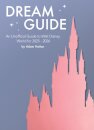 Dream Guide: An Unofficial Guide to Walt Disney World for 2025 - 2026