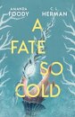 A Fate So Cold