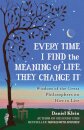 Every Time I Find the Meaning of Life, They Change It