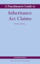 A Practitioner's Guide to Inheritance Act Claims