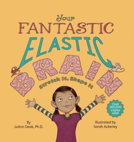 Your Fantastic Elastic Brain Stretch It, Shape It