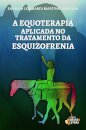 A Equoterapia Aplicada No Tratamento Da Esquizofrenia