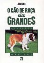 O Cão De Raça - Cães Grandes