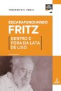 Escarafunchando Fritz: Dentro E Fora Da Lata De Lixo