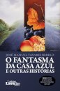 O Fantasma da Casa Azul E Outras Histórias