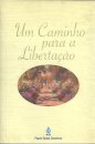 Um Caminho Para a Libertação