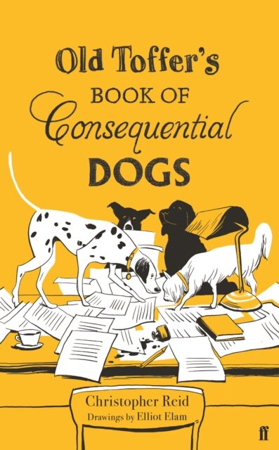 Old Toffer'S Book Of Consequential Dogs