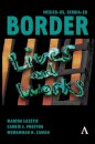 Mexico-US, Serbia-EU Border Lives and Works
