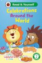 Ladybird Class - Celebrations Around the World: Read It Yourself - Level 2 Developing Reader